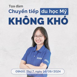 TOẠ ĐÀM "DU HỌC MỸ DIỆN CHUYỂN TIẾP KHÔNG KHÓ"